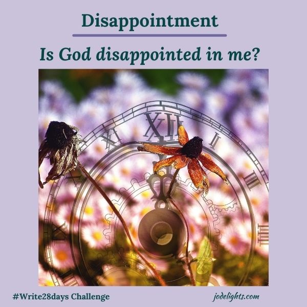 Is God Disappointed in Me?