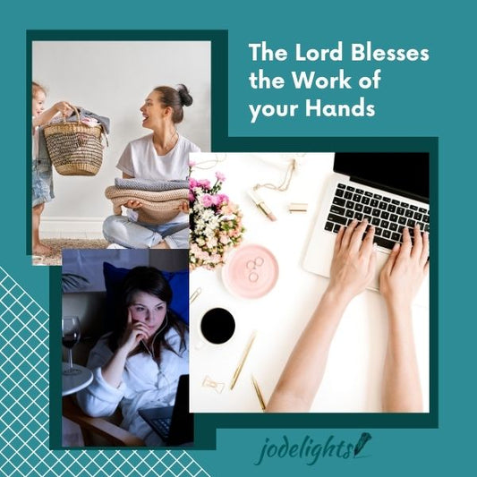 The Lord Blesses the Work of Your Hands