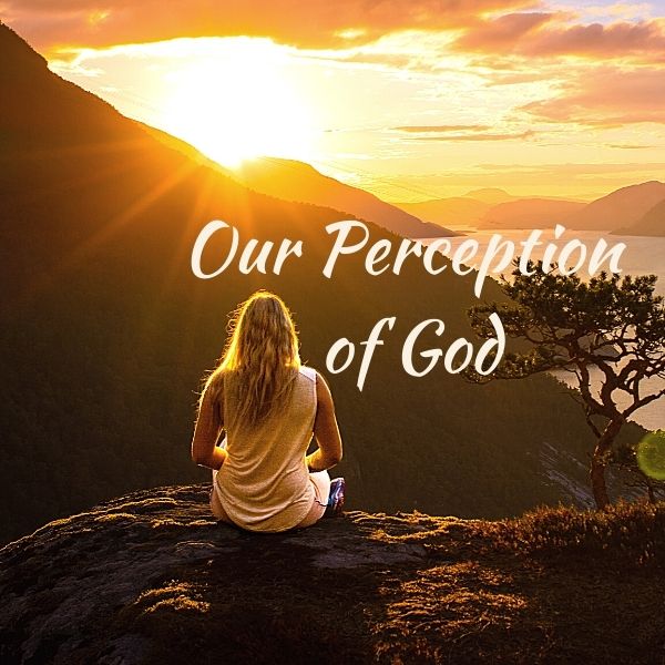 Our Perception of God