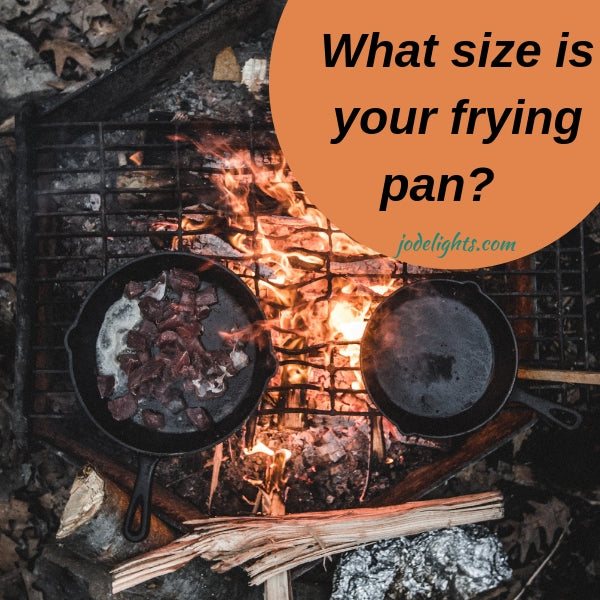 What size in your Frying Pan?