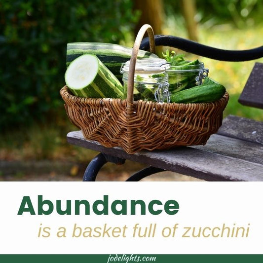 Abundance is a Basket Full of Zucchini