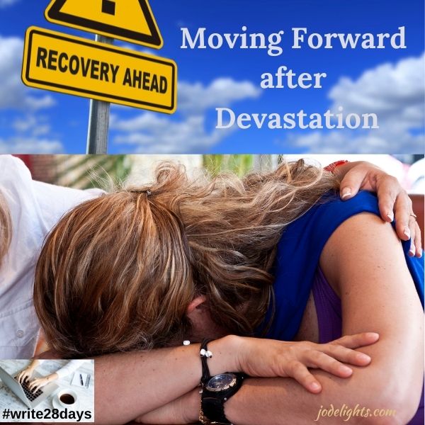 Moving Forward after Devastation